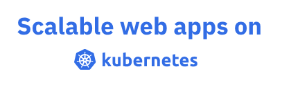 Scalable web applications on Kubernetes thumbnail